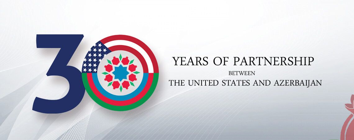 Azerbaijan, U.S. mark 30th anniversary of diplomatic ties with energy, security issues high on the agenda