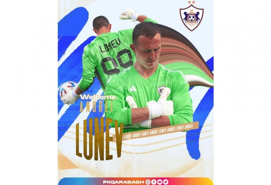 Qarabag FC signs contract with Russian goalkeeper Andrey Lunev