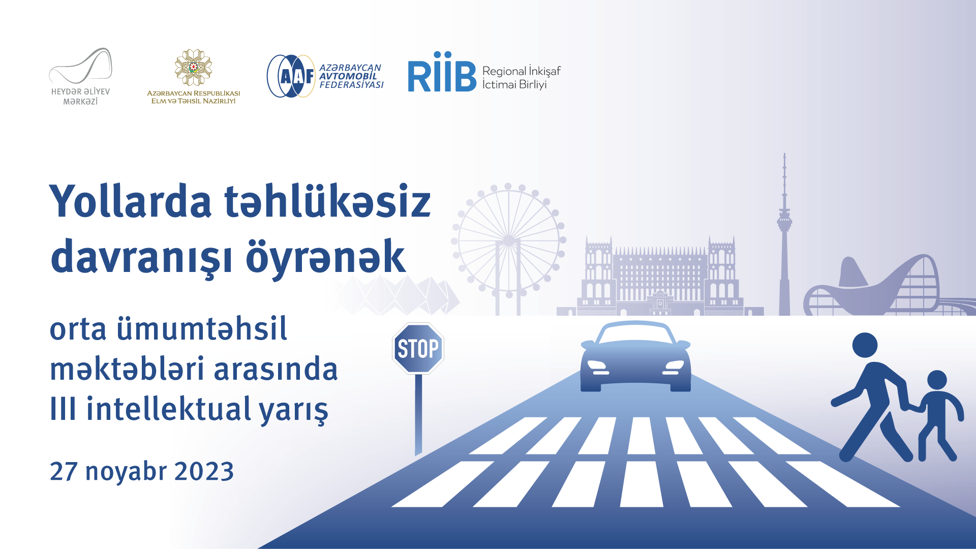Heydar Aliyev Center to host intellectual competition on safe road traffic
