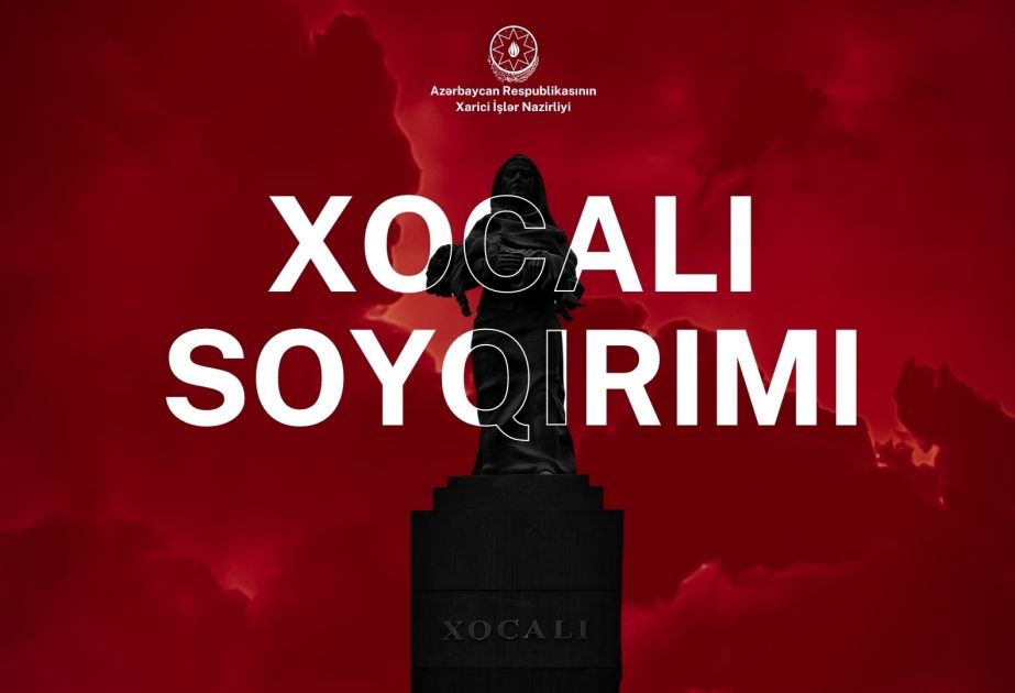 Azerbaijan MFA made statement on 32nd anniversary of Khojaly genocide