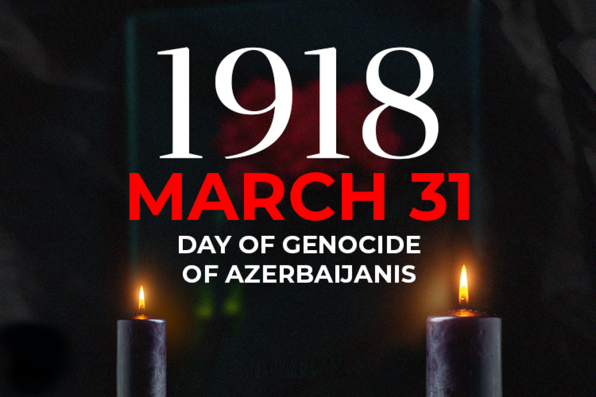 31 March marks day of genocide against Azerbaijanis