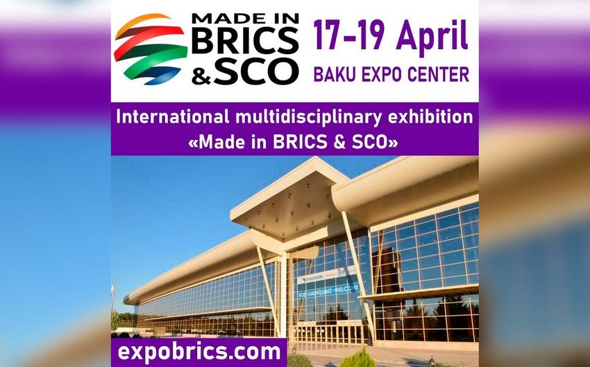 Baku to host Made in BRICS & SCO int'l exhibition in April