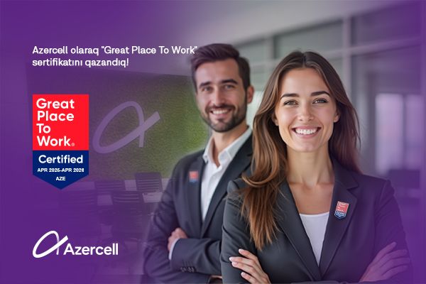 Azercell is now officially certified as Great Place to Work®