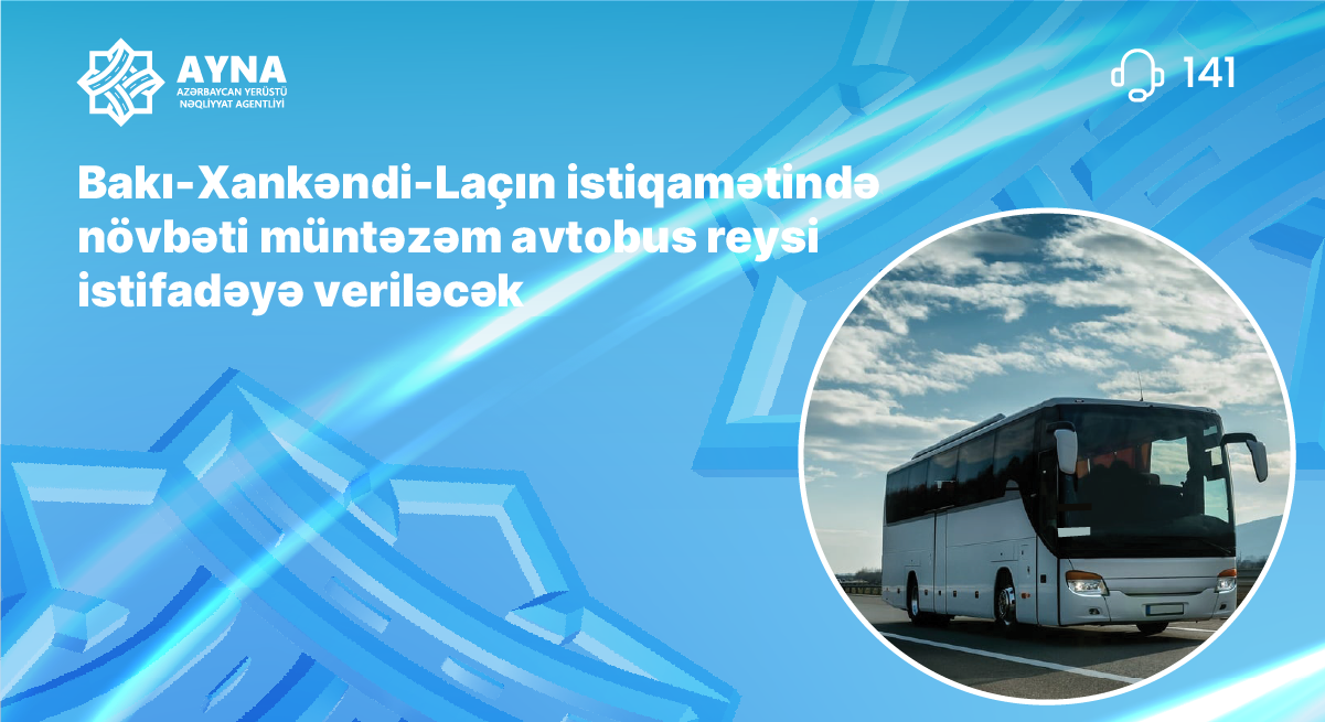 New regular bus route launched from Baku to Khankendi and Lachin