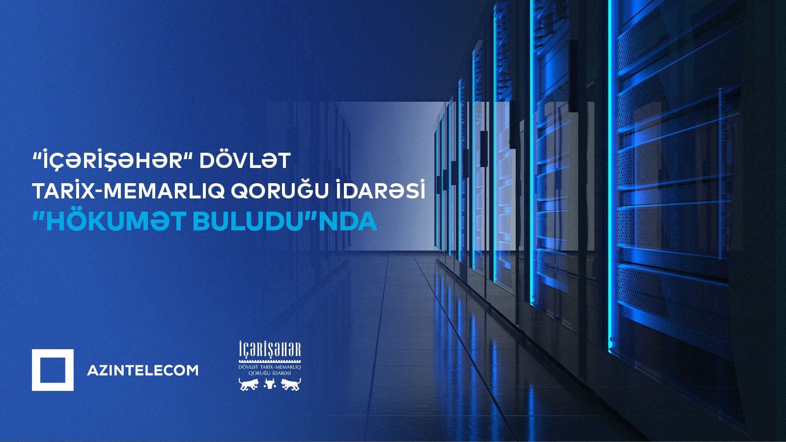 Icherisheher reserve strengthens IT infrastructure via G-Cloud Migration