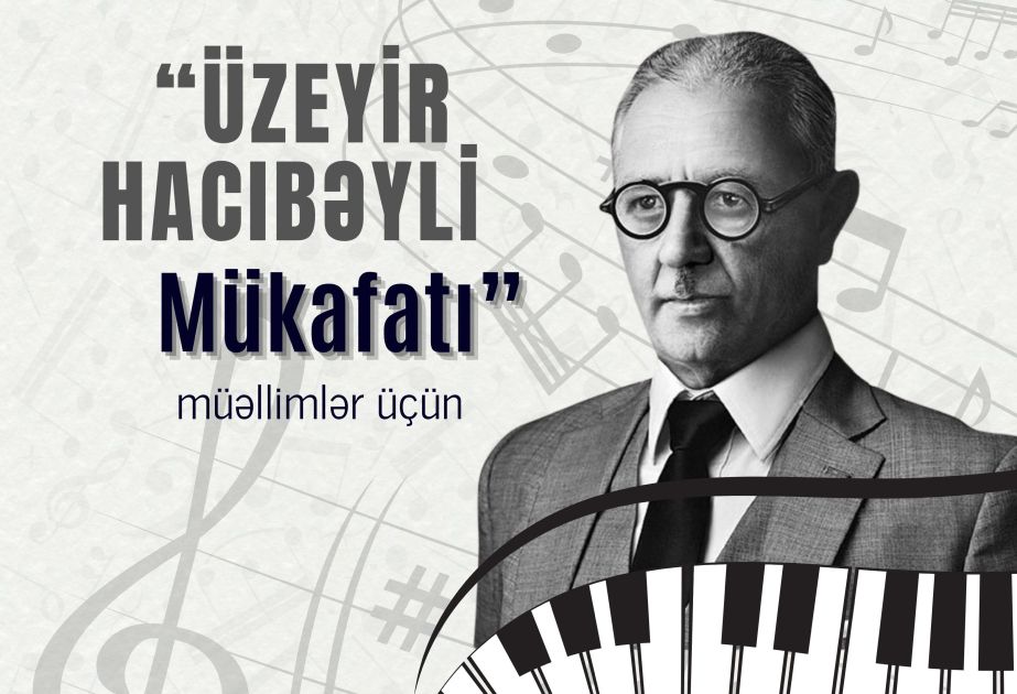 Teachers excelling in arts education to be awarded Uzeyir Hajibayli Prize