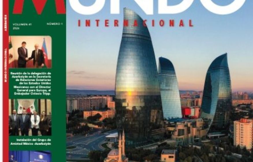Mexican magazine publishes extensive coverage on Azerbaijan and bilateral cooperation [PHOTOS]