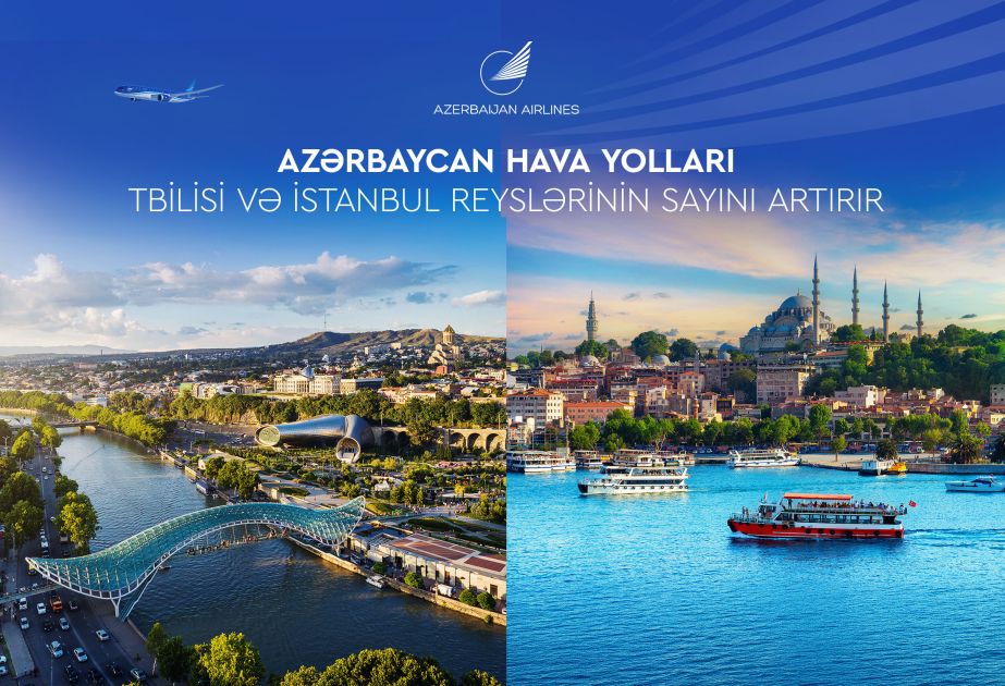 Azerbaijan Airlines expands flight program to Tbilisi and Istanbul